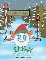 Elkay, Larry J Kaniecki - Elf-N the Snowball Elf, Häftad. Tillgänglighet: Lägg i varukorg