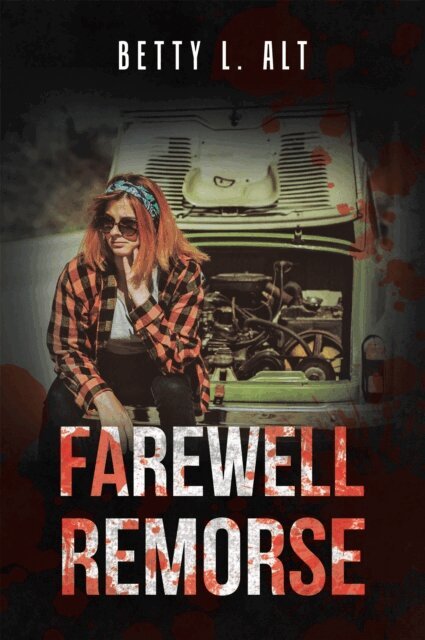 Betty L. Alt - FAREWELL REMORSE, E-bok. Tillgänglighet: Lägg i varukorg