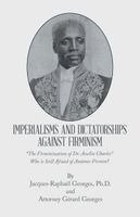 Jacques-Raphaël Georges, Attorney Gérard Georges - Imperialisms and Dictatorships Against Firminism, Häftad. Tillgänglighet: Lägg i varukorg