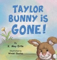 K May Ertle - Taylor Bunny is Gone!, Inbunden. Tillgänglighet: Lägg i varukorg