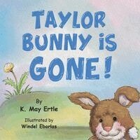 K May Ertle - Taylor Bunny is Gone!, Häftad. Tillgänglighet: Lägg i varukorg