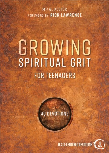 Mikal Keefer - Growing Spiritual Grit for Teenagers, E-bok