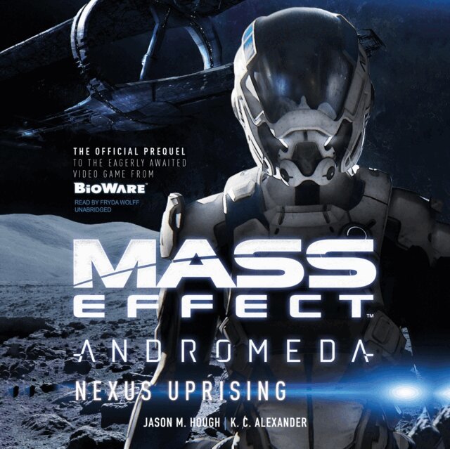 K. C. Alexander, Jason M. Hough - Mass Effect(TM) Andromeda: Nexus Uprising, Ljudbok