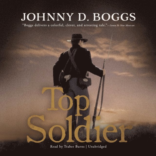 Johnny D. Boggs - Top Soldier, Ljudbok