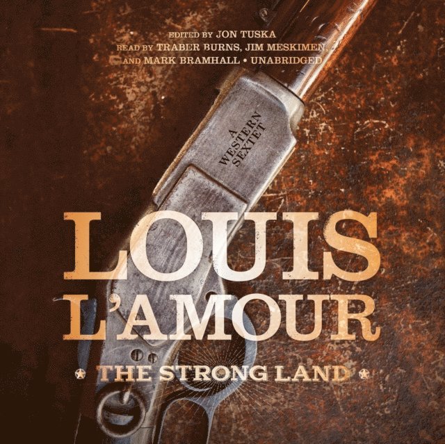 Louis L'Amour, Jon Tuska - Strong Land, Ljudbok