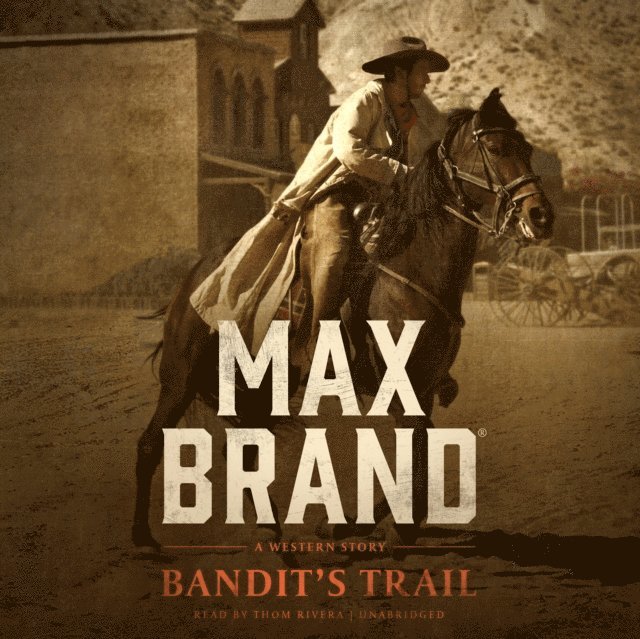 Max Brand - Bandit's Trail, Ljudbok