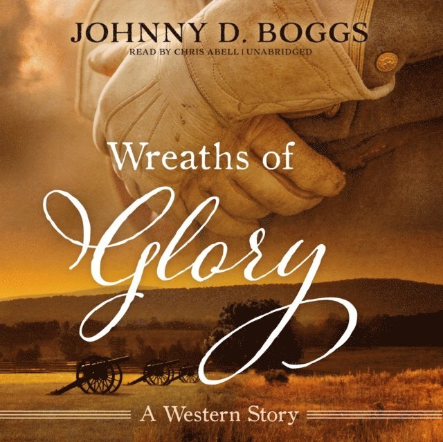 Johnny D. Boggs - Wreaths of Glory, Ljudbok