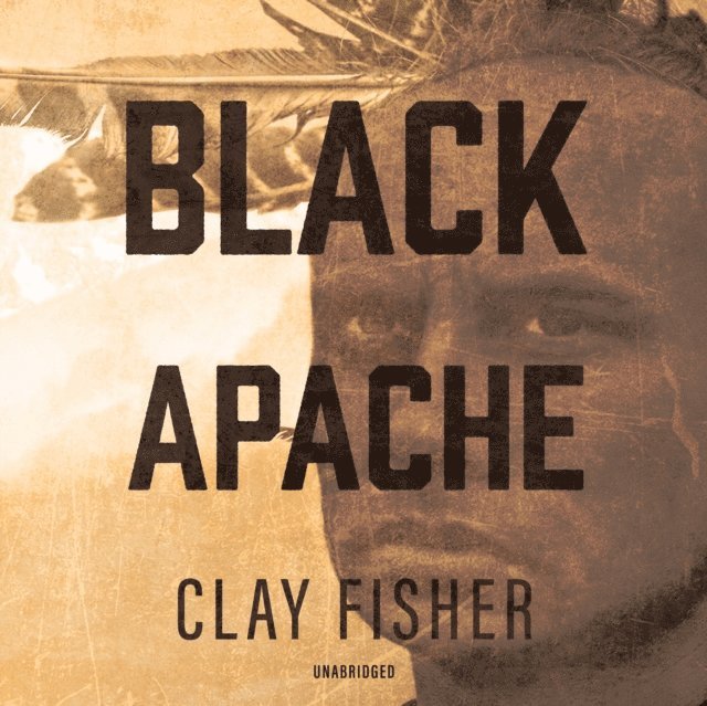 Clay Fisher - Black Apache, Ljudbok