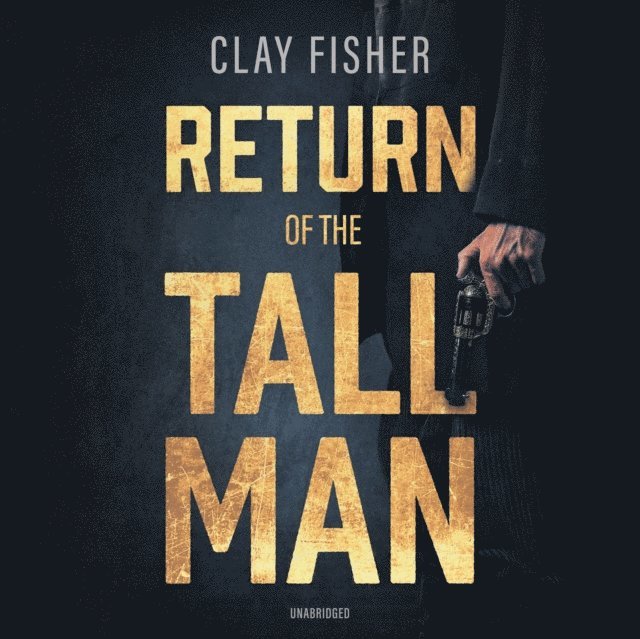 Clay Fisher - Return of the Tall Man, Ljudbok