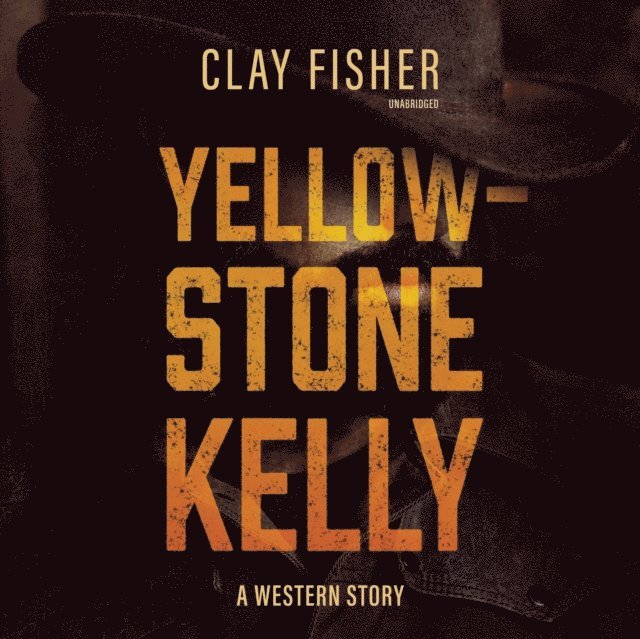 Clay Fisher - Yellowstone Kelly, Ljudbok