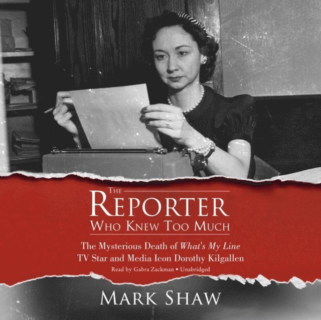 Mark Shaw - Reporter Who Knew Too Much, Ljudbok