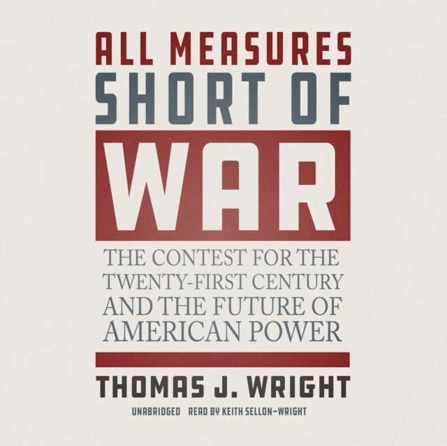 Thomas J. Wright - All Measures Short of War, Ljudbok