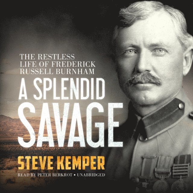 Steve Kemper - Splendid Savage, Ljudbok