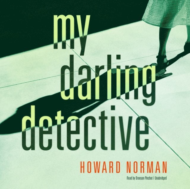 Howard Norman - My Darling Detective, Ljudbok
