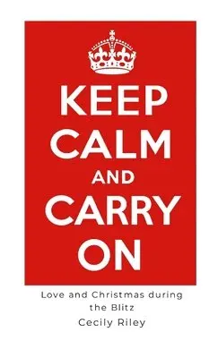Cecily Riley - Keep Calm and Carry On, Häftad. Tillgänglighet: Lägg i varukorg