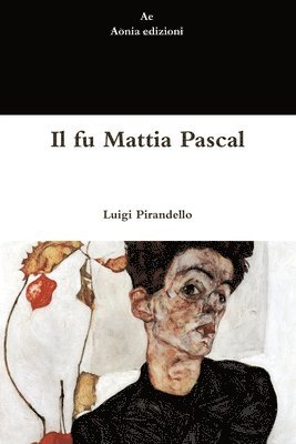 Luigi Pirandello - Il fu Mattia Pascal, Häftad