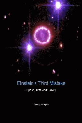 Alex M Murphy - Einstein's Third Mistake, Inbunden