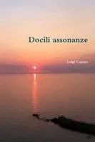 Luigi Caputo - Docili assonanze, Häftad. Tillgänglighet: Lägg i varukorg