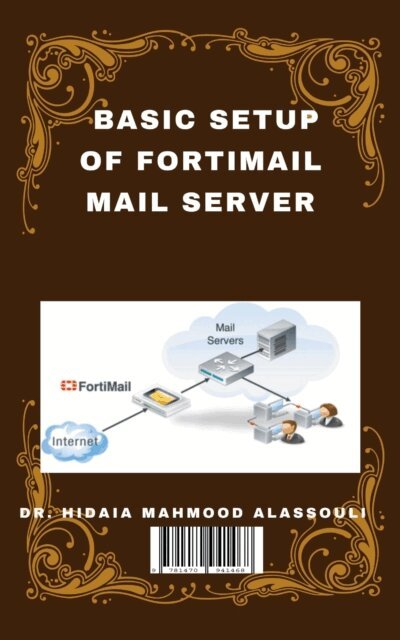 Dr. Hidaia Mahmood Alassouli - Basic Setup of FortiMail Mail Server, E-bok. Tillgänglighet: Lägg i varukorg