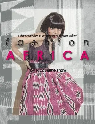 Jacqueline Shaw - Fashion Africa - A Visual Overview of Contemporary African Fashion, Häftad. Tillgänglighet: Tillfälligt slut