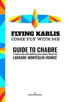Guide to Chabre - A step by step route guide for corss country flying from Chabre, Laragne-Monteglin, France.