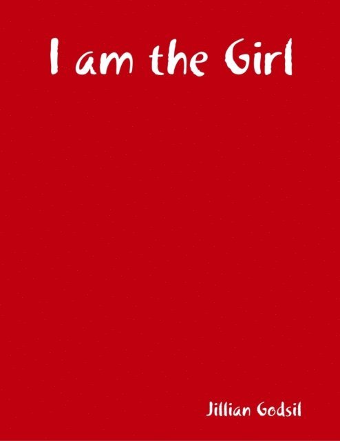 Jillian Godsil - I am the Girl, E-bok