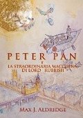 Peter Pan e la straordinaria macchina di Lord Rubbish