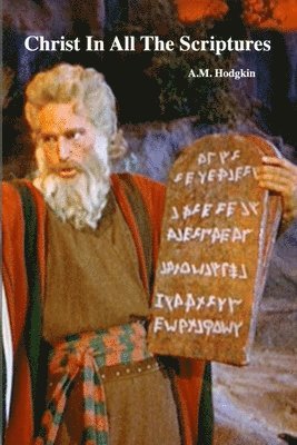 A M Hodgkin, David Clarke - Christ In All The Scriptures, Häftad