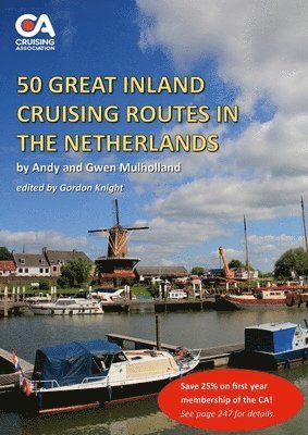 Andy And Gwen Mulholland, Gordon Knight - 50 Great Inland Cruising Routes in the Netherlands, Häftad