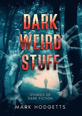 Mark Hodgetts - Dark weird stuff, Häftad. Tillgänglighet: Tillfälligt slut