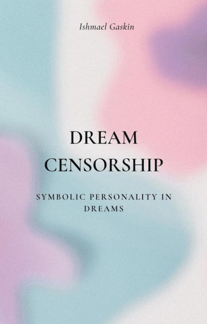 Gaskin Ishmael Gaskin - Dream Censorship, E-bok. Tillgänglighet: Lägg i varukorg