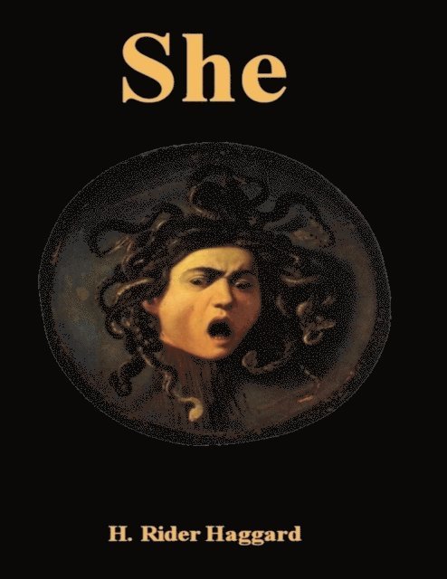 H. Rider Haggard - She, E-bok