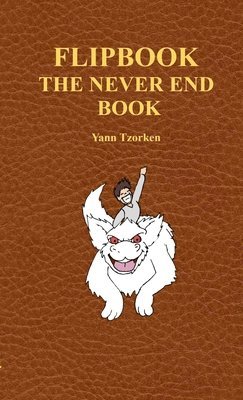 Yann Tzorken - Flipbook the Never End Book, Häftad. Tillgänglighet: Lägg i varukorg
