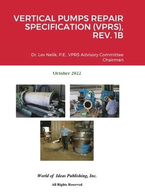 Lev Nelik - Vertical Pumps Repair Specification (Vprs), Rev. 1b, Inbunden