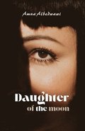 Daughter of the moon (English Edition)