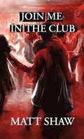 Join Me In The Club