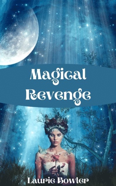 Laurie Bowler - Magical Revenge, E-bok