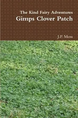 J P Moss - Gimps Clover Patch, Häftad. Tillgänglighet: Lägg i varukorg