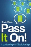 Pass it On ! Leadership/Discipleship