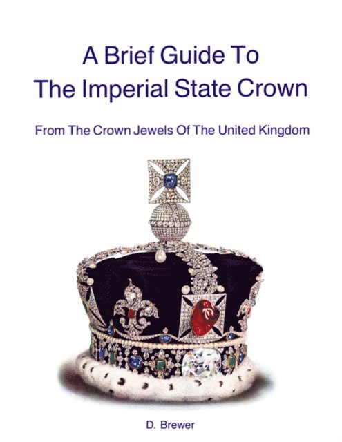 D. Brewer - Brief Guide To The Imperial State Crown, E-bok