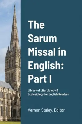 Vernon Staley - Sarum Missal in English, Häftad. Tillgänglighet: Tillfälligt slut