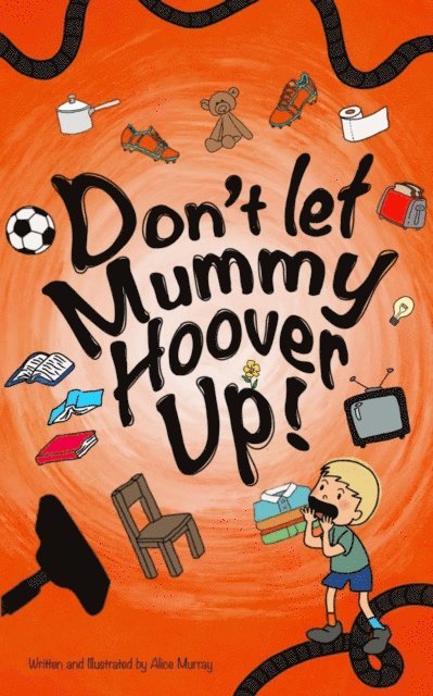 Alice Murray - Don't Let Mummy Hoover Up!, E-bok