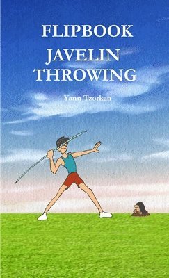 Yann Tzorken - Flipbook Javelin Throwing, Häftad. Tillgänglighet: Lägg i varukorg
