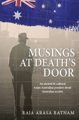 RAJA ARASA RATNAM - Musings at Death's Door, Häftad