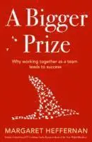 Margaret Heffernan - Bigger Prize, Häftad. Tillgänglighet: Tillfälligt slut