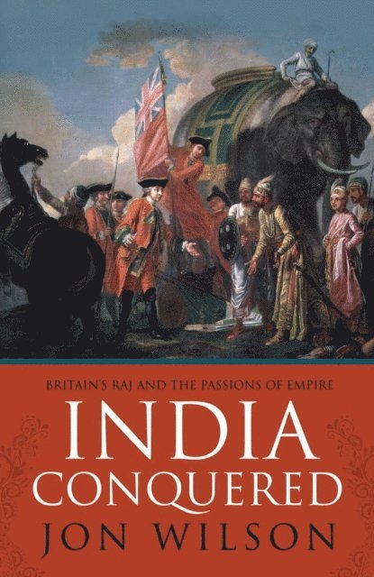 Jon Wilson - India Conquered, E-bok