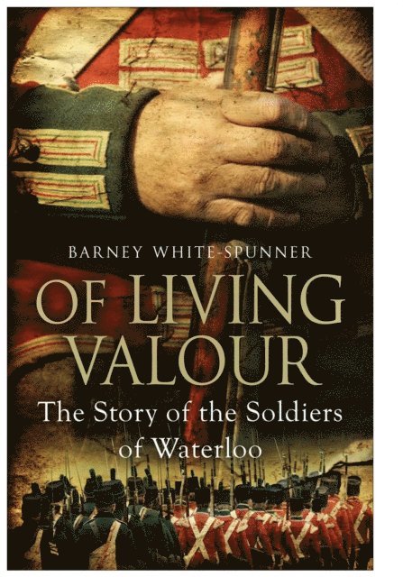 Barney White-Spunner - Of Living Valour, E-bok