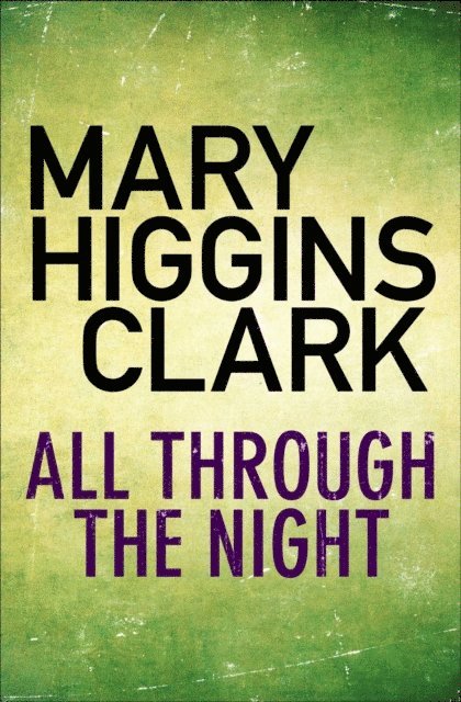 Mary Higgins Clark - All Through The Night, E-bok