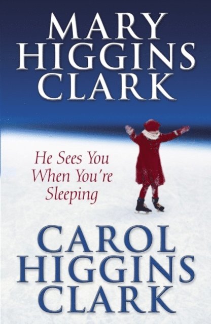 Carol Higgins Clark - He Sees You When You're Sleeping, E-bok
