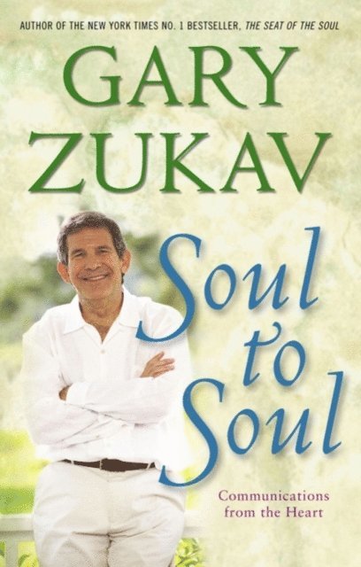 Gary Zukav - Soul to Soul, E-bok